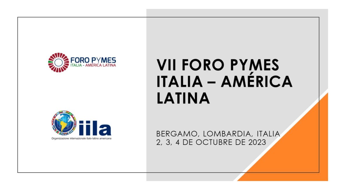 VII FORO PYMES ITALIA AMÉRICA LATINA Bergamo 2 3 y 4 de octubre de