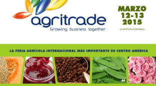 Agritrade. La Fiera Agricola Internazionale più importante del Centro America. La Antigua Guatemala, 12-13 marzo 2015